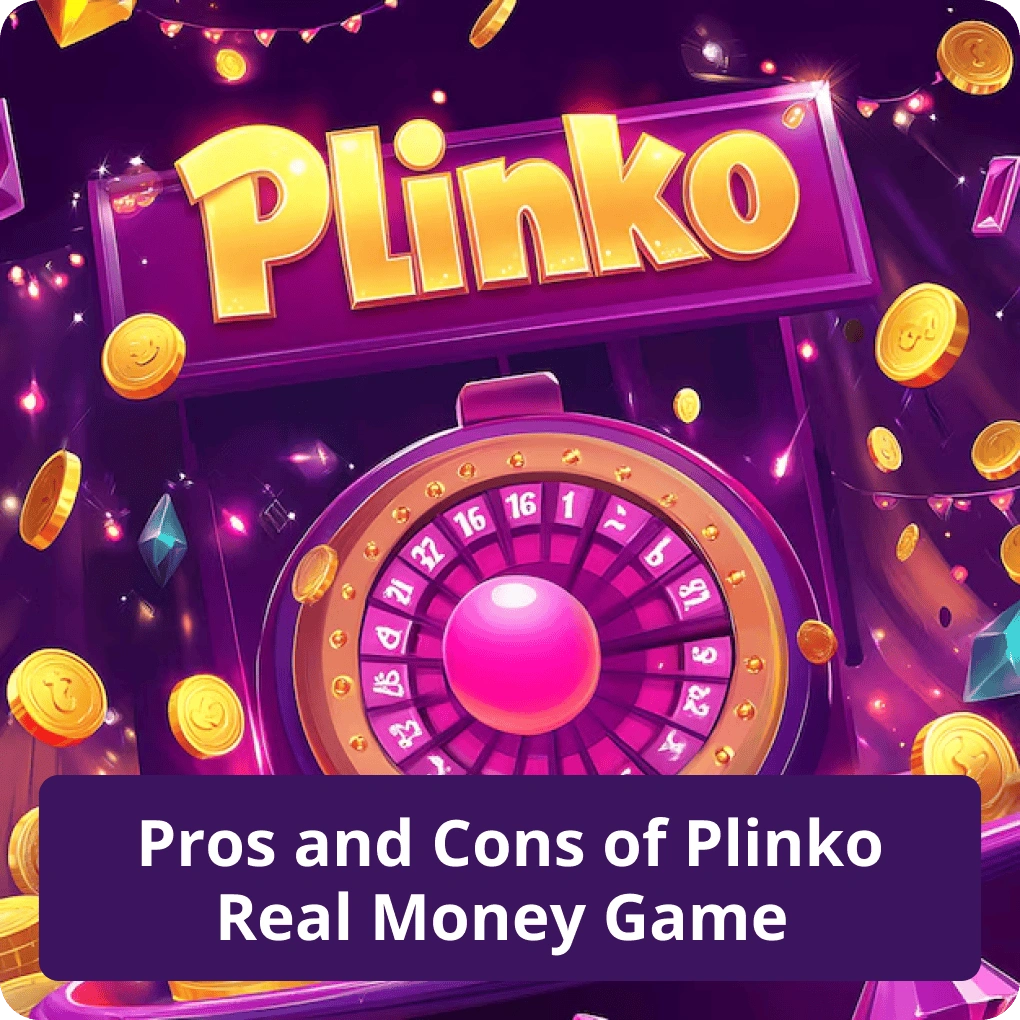 Pros and Cons of Plinko Real Money Game